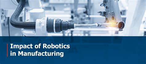 Robotics In Manufacturing Impact Learn More Mantec