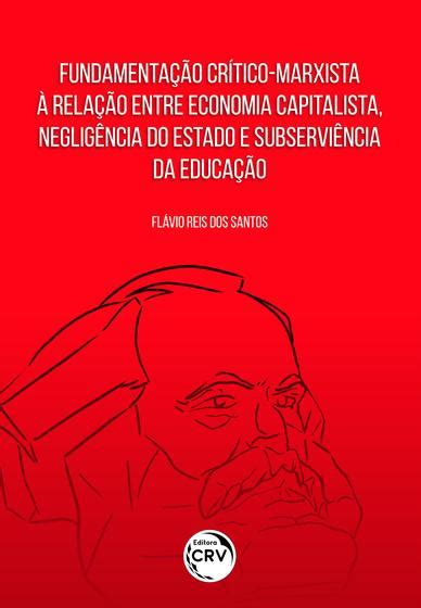 Livro Fundamentação Crítico Marxista à Relação Entre Economia