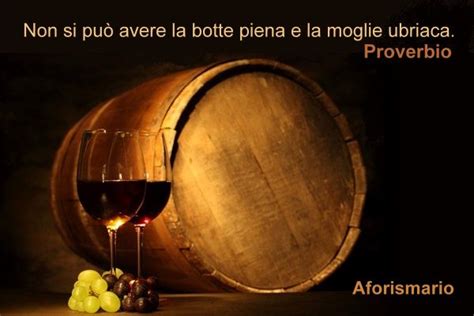 Aforismi Frasi E Proverbi Sulla Botte Di Vino Aforismario