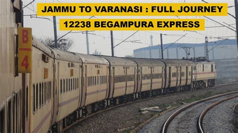 Jammu To Varanasi Full Journey 12238 Jat Bsb Begampura Express