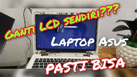 Cara Ganti LCD Laptop Asus X453M Mudah Dan Murah Soundtrack By DJ