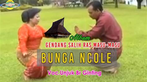 BUNGA NCOLE GELAR NE ATEKU LAHANG UNJUK BR GINTING Album Gendang