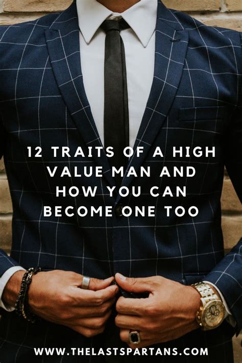 12 Traits Of A High Value Man And How You Can Become One Too Qualities In A Man Man