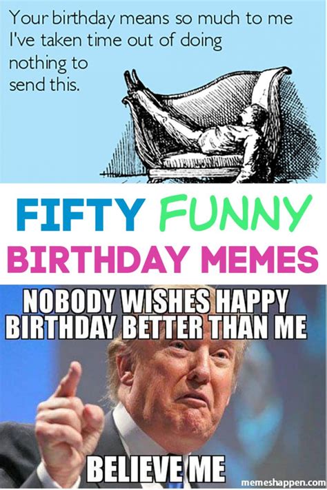 50 Funny Birthday Memes Happy Birthday Quotes Funny Funny Happy