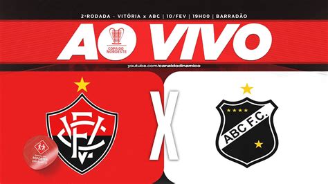 AO VIVO VITÓRIA x ABC COPA DO NORDESTE YouTube