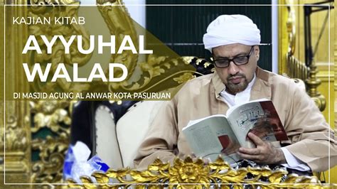 LIVE Kajian Kitab Ayyuhal Walad Habib Taufiq Assegaf YouTube