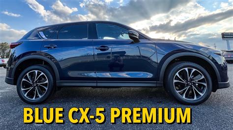 First Look 2022 Mazda Cx 5 Premium In Deep Crystal Blue Youtube