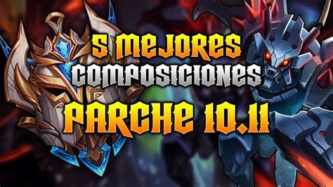 5 2 Mejores Composiciones Meta Tft 10 11 Teamfight Tactics Lol