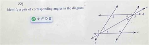 Identify A Pair Of Corresponding Angles In The Diagram C