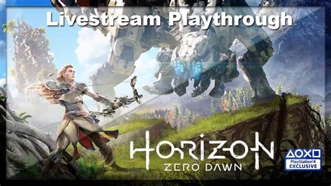 Horizon Zero Dawn Live Stream Video Youtube