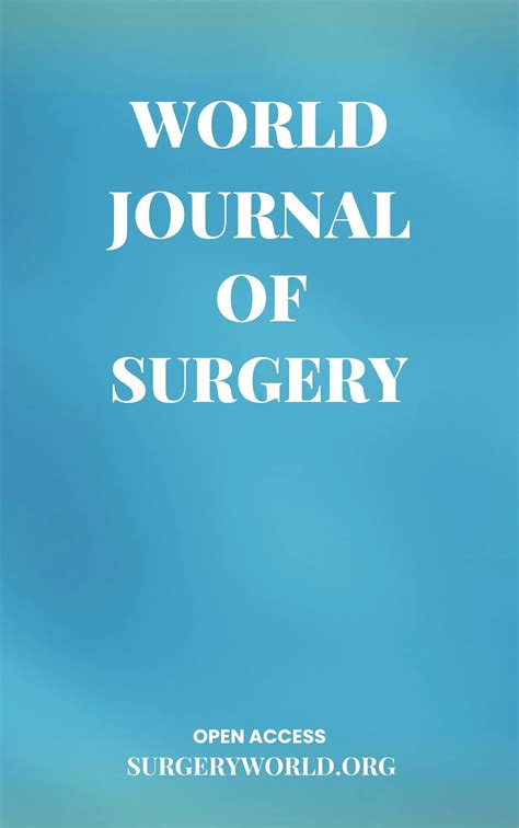 World Journal Of Surgery Wjs Open Access