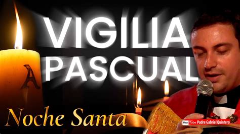 SOLEMNE VIGILIA PASCUAL EN LA NOCHE SANTA Sábado Santo 2023 8 de