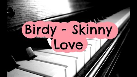 Birdy Skinny Love Piano Cover Youtube