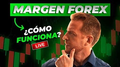 Aprende A Utilizar El Margen En Forex Lotaje Y Apalancamiento En Tu