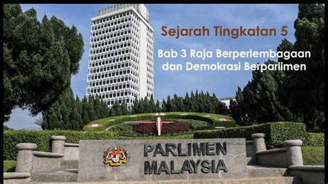 Raja Berperlembagaan Dan Demokrasi Berparlimen Bab 3 Sejarah Tingkatan 5 Kssm Youtube