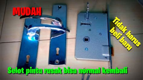 Cara Memperbaiki Slot Pintu Rumah Macet Dan Rusak Kreatif Untuk Berbagi