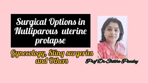 Uterus Sparing Sling Surgeries Sacrohysteropexy Sacrospinous Fixation