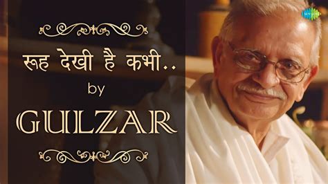 Gulzar S Nazm Ruh Dekhi Hai Kabhi Written Recited By Gulzar Sahab