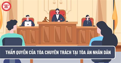 Thẩm Quyền Của Tòa Chuyên Trách Tại Tòa án Nhân Dân