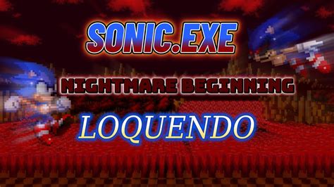 Sonic Exe Nightmare Beginning Loquendo Best Ending Youtube