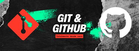 Curso De Git Y Github Desde Cero