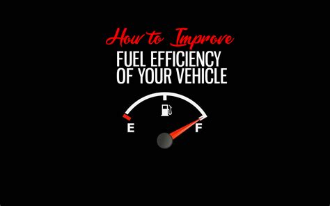 How To Improve Fuel Efficiency Of Your Vehicle Blog