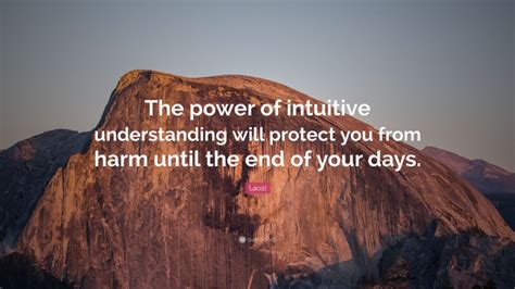 Laozi Quote The Power Of Intuitive Understanding Will Protect You