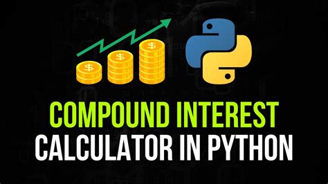 Compound Interest Calculator In Python Youtube