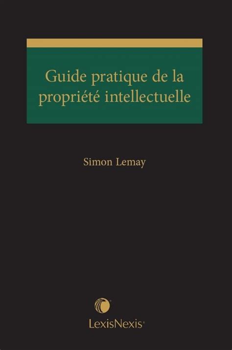 Guide pratique de la propriété intellectuelle Boutique LexisNexis Canada