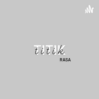 Titik Rasa A Podcast On Spotify For Podcasters