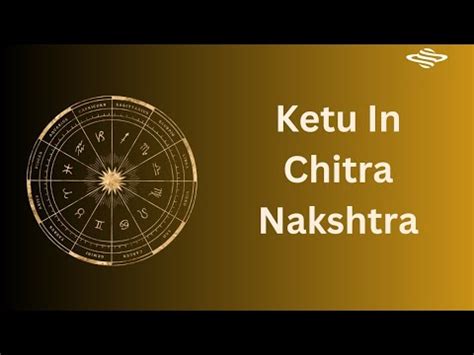 Ketu Transit In Chitra Nakshtra Youtube