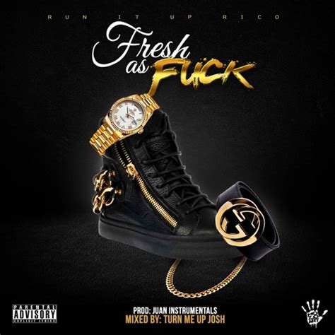Stream Fresh As Fuck Prod By Juan Instrumentals Mixed By Turn Me Up Josh By Run It Up Rico