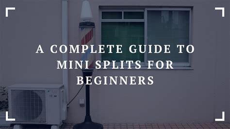 A Complete Guide To Mini Splits For Beginners