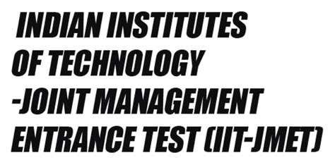 Indian Institutes Of Technology Joint Management Entrance Test IIT