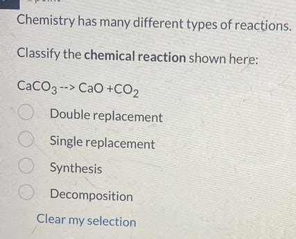 Solved Chemistry Has Many Different Types Of Reactions Classify The