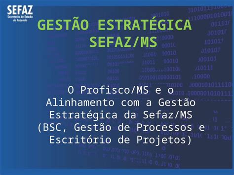 Ppt GestÃo EstratÉgica Sefazms O Profiscoms E O Alinhamento Com A