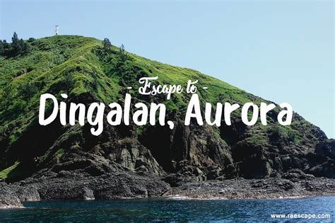 DINGALAN, AURORA TRAVEL GUIDE (DIY ITINERARY + BUDGET) — RAESCAPE