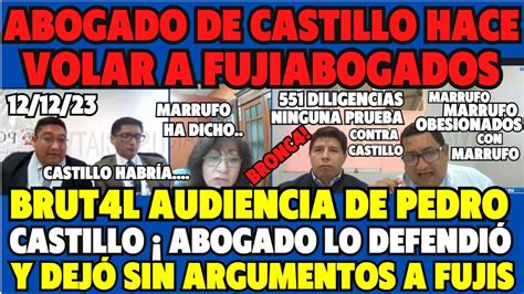 Brut L Abogado De Pedro Castillo Deja Sin Argumentos A Abogados De La