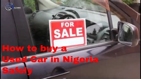 How To Buy A Used Car In Nigeria Safely Youtube