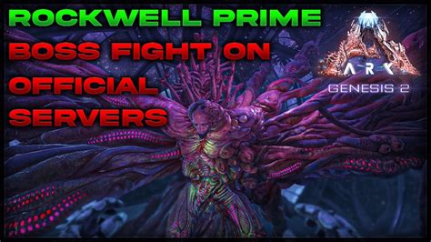 Ark Genesis 2 Rockwell Prime Boss Fight On Official Servers Youtube