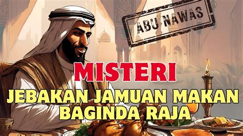 Kisah Abu Nawas I Misteri Jebakan Jamuan Makan Baginda Raja Youtube