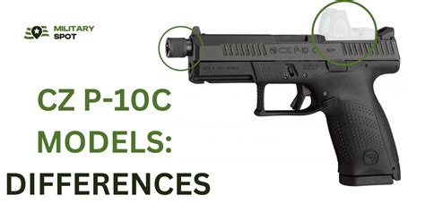 Cz P C Models What Are The Differences Military Spot