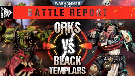 Orks Vs Black Templars Pts Warhammer Battle Report