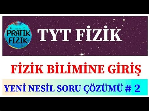 Yeni Nesil Sorularla TYT FİZİK TEKRARI 1 ADIM Fizik Bilimine Giriş