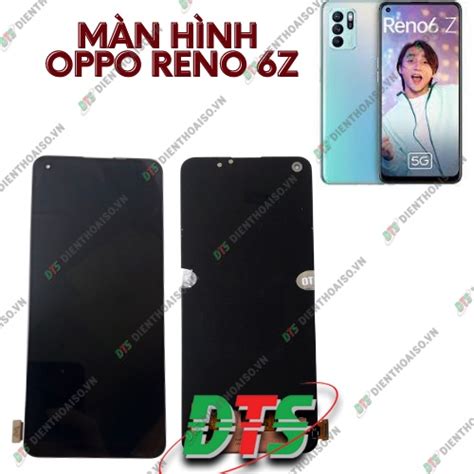 Màn hình oppo reno 6z 5g Linh kiện thay thế Nhà sản xuất OPPO