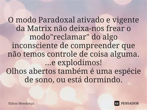 ⁠o Modo Paradoxal Ativado E Vigente Da Nilton Mendonça Pensador