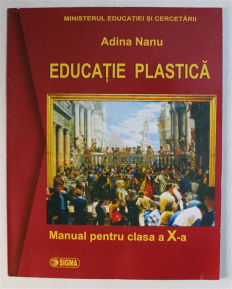 EDUCATIE PLASTICA MANUAL PENTRU CLASA A X A De ADINA NANU 2010