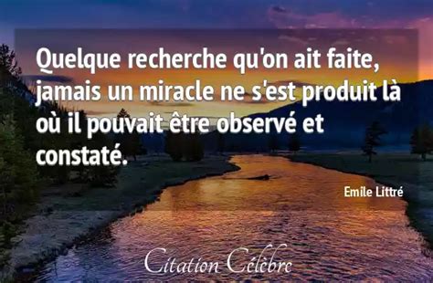 Citation Emile Littr Miracle Quelque Recherche Qu On Ait Faite