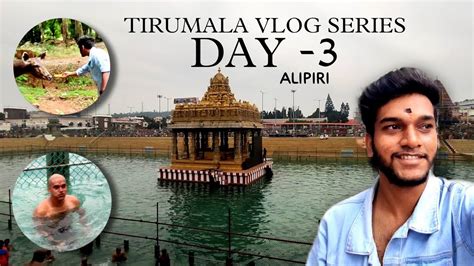 Tirumala Trip In Sequence Day Alipiri Mettu Trek Telugu Vlog