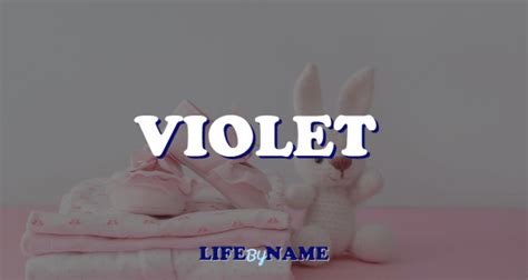 Violet Name Meaning, Origin, Popularity | Life by Name